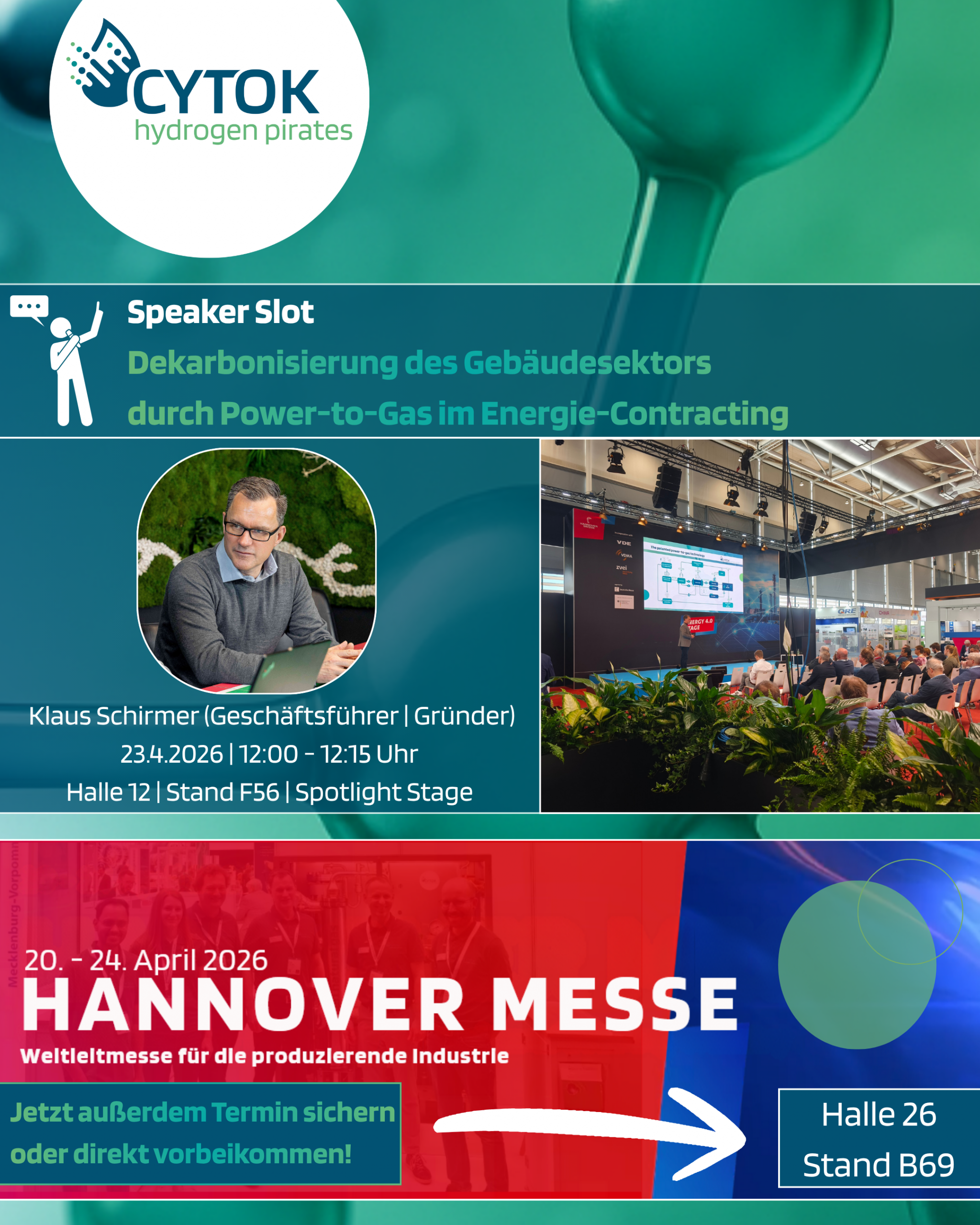Grafik zur Hannover Messe 2026 mit CYTOK-Branding: Ankündigung eines Speaker Slots von Geschäftsführer Klaus Schirmer zum Thema „Dekarbonisierung des Gebäudesektors durch Power-to-Gas im Energie-Contracting“. Der Vortrag findet am 23.4.2026 von 12:00 bis 12:15 Uhr auf der Spotlight Stage in Halle 12, Stand F56 statt. Links ein Porträt von Klaus Schirmer, rechts ein Bild einer Bühnenpräsentation mit Publikum. Unten Hinweis auf die Hannover Messe (20.-24. April 2026) sowie der CYTOK-Stand in Halle 26, Stand B69.